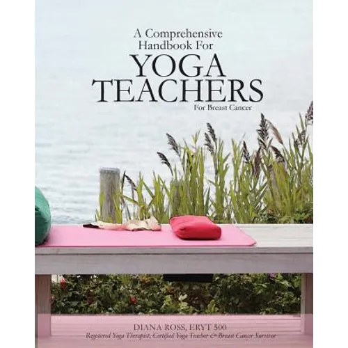 Front cover of the paperback book 'A Comprehensive Handbook for Yoga Teachers for Breast Cancer'.