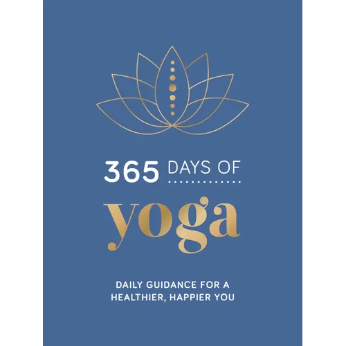 Front cover of the hardcover book '365 Days of Yoga: Daily Guidance for a Healthier, Happier You'.
