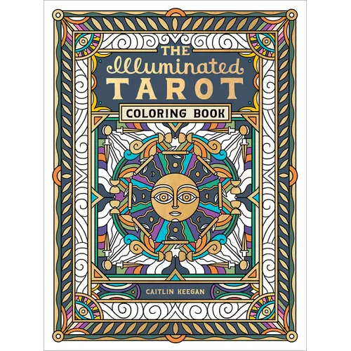 Cover of The Illuminated Tarot Coloring Book by Caitlin Keegan
