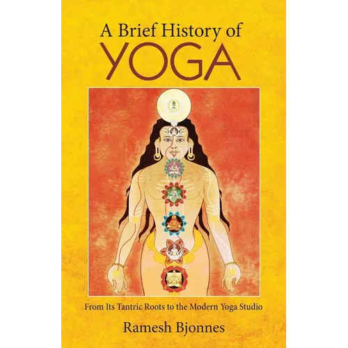Front cover of the paperback book 'A Brief History of Yoga: From Its Tantric Roots to the Modern Yoga Studio'.